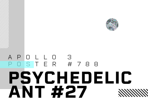 Digital overview of the poster number 788 named Psychedelic Ant 27