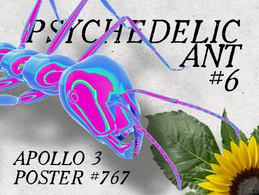 Presentation of the poster number 767 named Psychedelic Ant 6