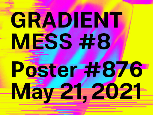 Overview of the creation number 876 Gradient Mess 8