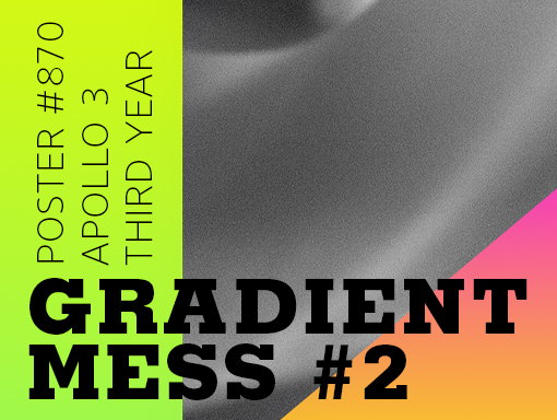 Visual presentation of the poster 870 named Gradient Mess 2