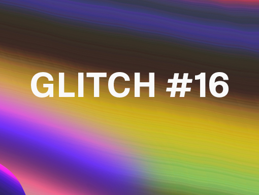 Presentation of the creation named Glitch #16