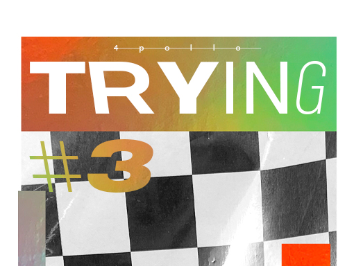 Overview of the dynamic and fresh graphic creation titled Trying 3