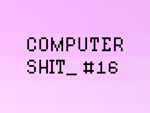 Visual overview of the graphic creation number 1532 named Computer Shit 16