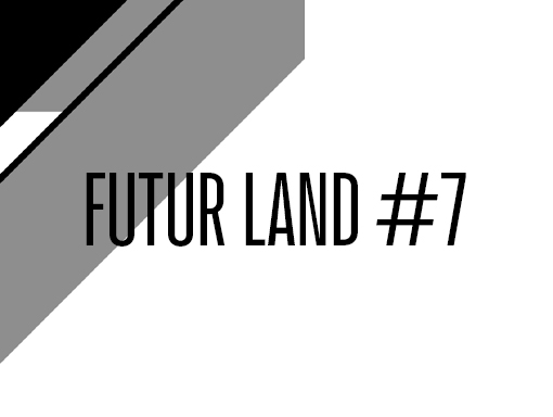 Presentation image of the poster number 1770, named Futur Land 7